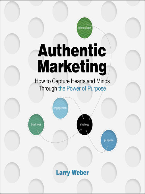 Title details for Authentic Marketing by Larry Weber - Available